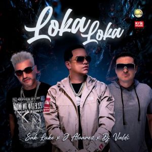 J Alvarez Ft. Sak Luke Y DJ Valdi – Loka Loka